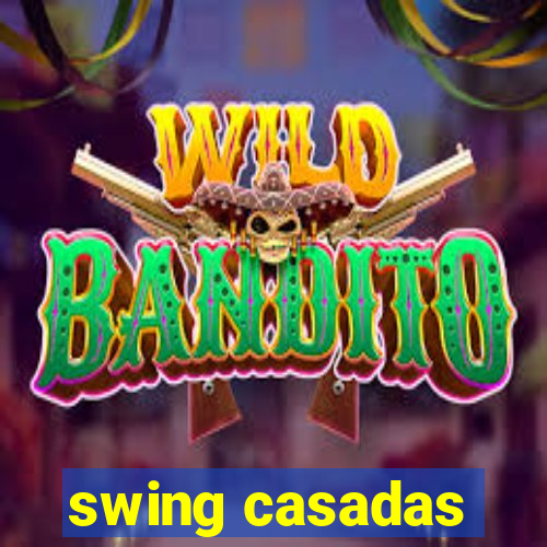 swing casadas